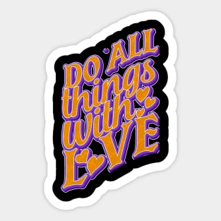 Do All Things With Love Sticker